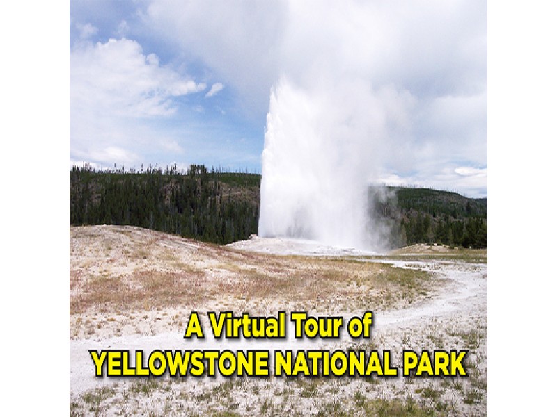 Virtual Tour of Yellowstone National Park Larchmont, NY Patch